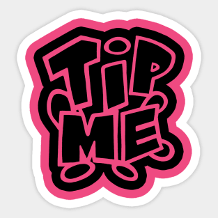 TIP ME (B) Sticker